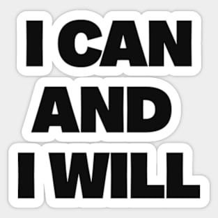 I can and i will Sticker